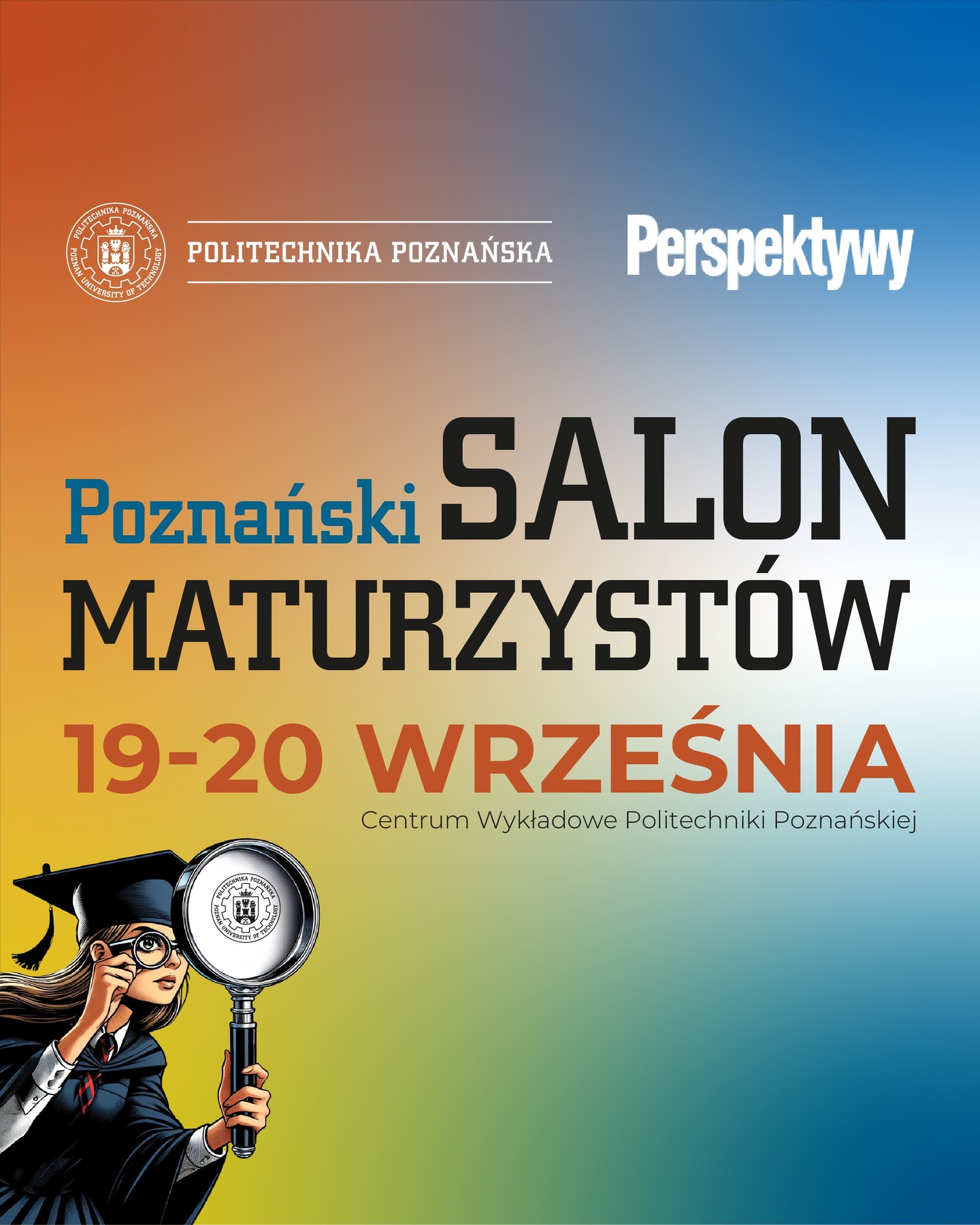 19-20 września 2024 roku odbędzie się Poznański Salon Maturzystów. Gospodarzem wydarzenia będzie Politechnika Poznańska.
Zapraszamy do Centrum Wykładowego Politechniki Poznańskiej – ul. Piotrowo 2, w godzinach 9:00 – 15:00.
W tych dniach będzie można zapoznać się z ofertą kształcenia (nie tylko naszej uczelni), dowiedzieć się wszystkiego o maturze, porozmawiać ze Studentami i Pracownikami uczelni, zapoznać się z działalnością Kół Naukowych Politechniki Poznańskiej!
Czekamy na Was!
Więcej na temat wydarzenia na https://salonmaturzystow.pl/2024/poznan