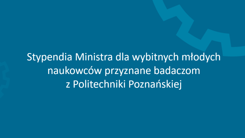 stypendia Ministra dla wybitnych młodych naukowców