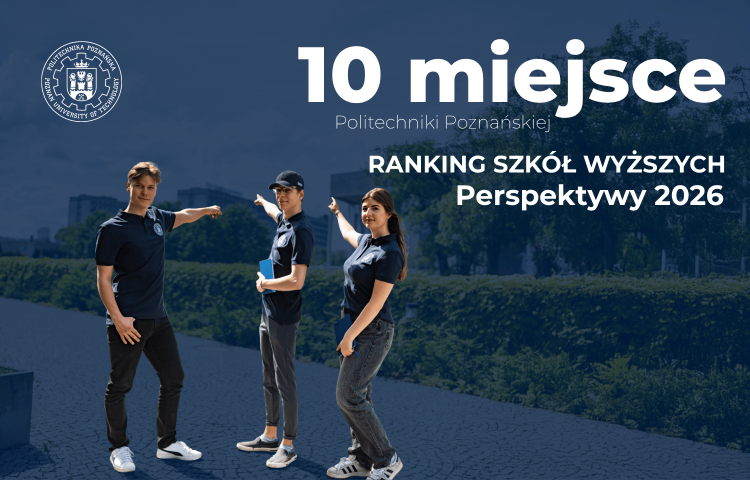 10 miejsce Politechniki Poznańskiej w Rankingu Szkół Wyższych Perspektywy 2026