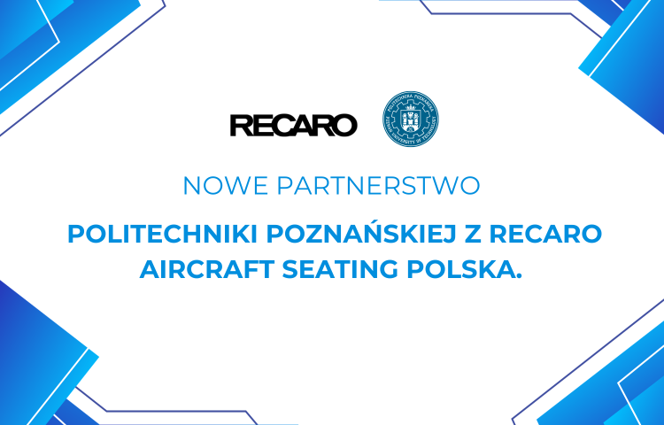 Politechnika Poznańska i RECARO Aircraft Seating Polska Sp. z o.o. nawiązały współpracę