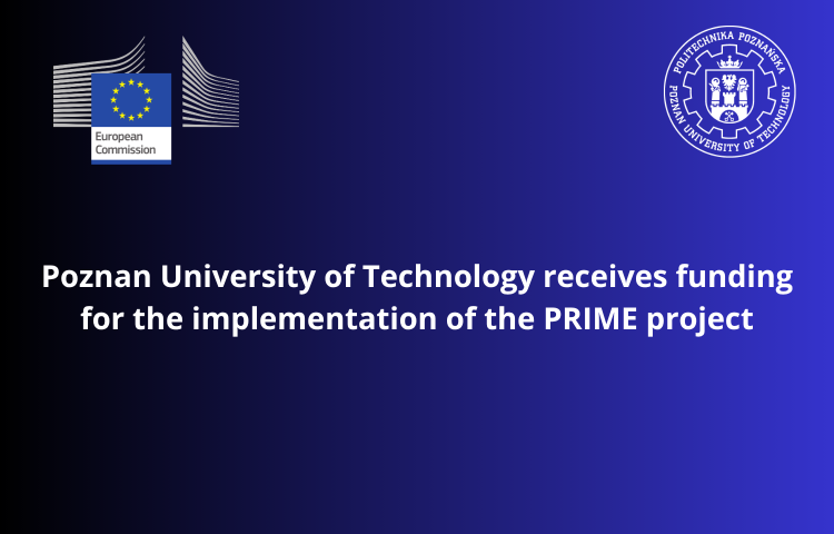 Logo of Poznan University of Technology and the European Commission with information on the funding of the PRIME project