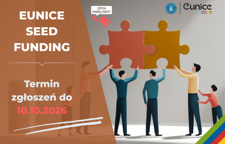 Grafika promująca EUNICE Seed Funding. Po lewej stronie znajduje się napis „EUNICE SEED FUNDING” oraz informacja o terminie zgłoszeń do 10.10.2026. Po prawej stronie widoczna jest ilustracja osób układających dwa duże elementy układanki, symbolizujące współpracę. W górnej części znajdują się logotypy Politechniki Poznańskiej i EUNICE European University oraz oznaczenie „Open Enrollment”.