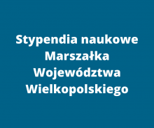 Stypendia naukowe Marszałka Województwa Wielkopolskiego