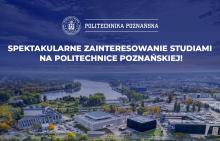 Spektakularne zainteresowanie studiami na Politechnice Poznańskiej!