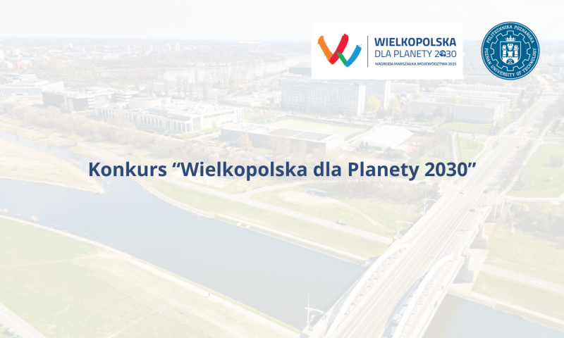 logo PP, napis "Konkurs Wielkopolska dla Planety 2030" i logo konkursu, w tle kampus PP