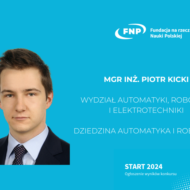 mgr inż. Piotr Kicki  - Wydział Automatyki, Robotyki i Elektrotechniki - dziedzina automatyka i robotyka