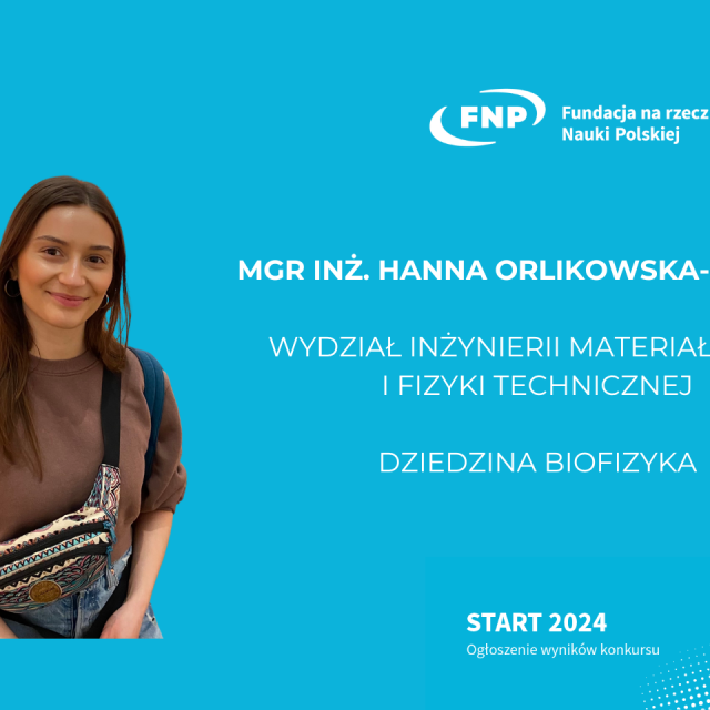 mgr inż. Hanna Orlikowska-Rzeźnik - Wydział Inżynierii Materiałowej i Fizyki Technicznej - dziedzina biofizyka